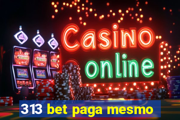 313 bet paga mesmo